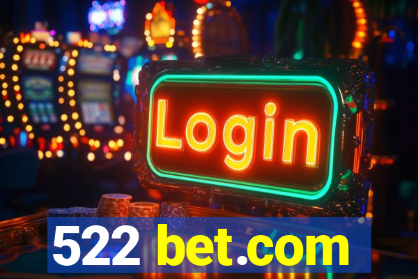 522 bet.com