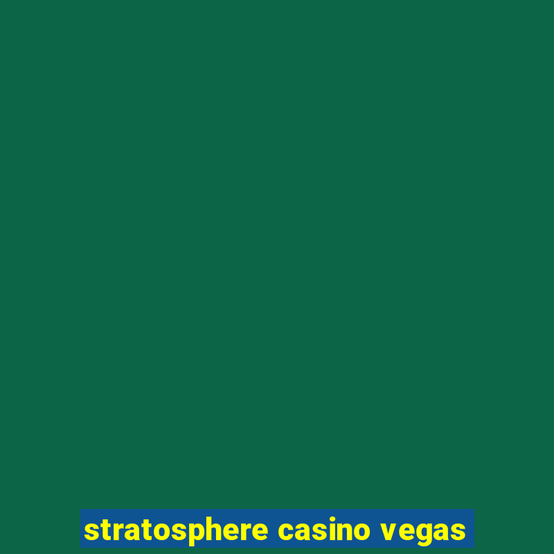 stratosphere casino vegas