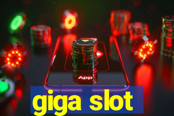 giga slot