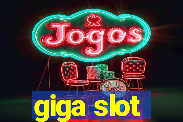 giga slot