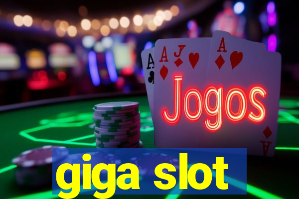 giga slot