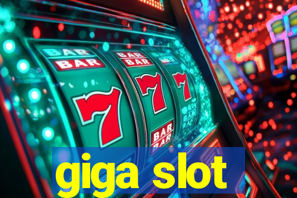 giga slot