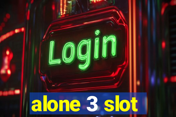 alone 3 slot