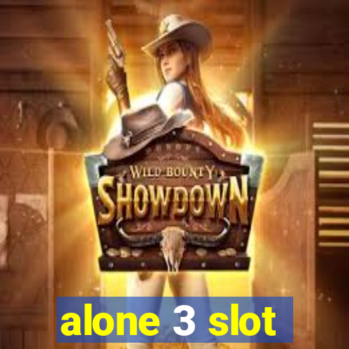 alone 3 slot