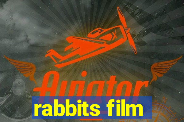 rabbits film