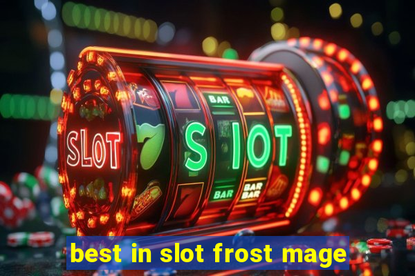 best in slot frost mage