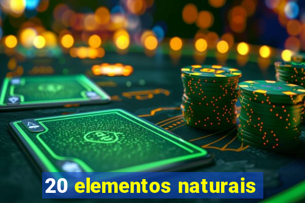 20 elementos naturais