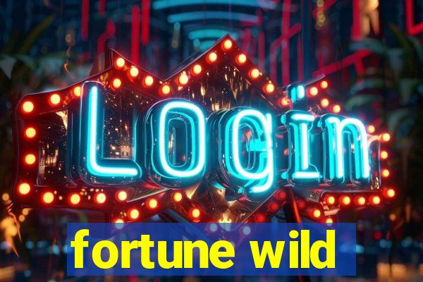 fortune wild