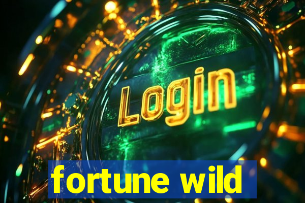 fortune wild