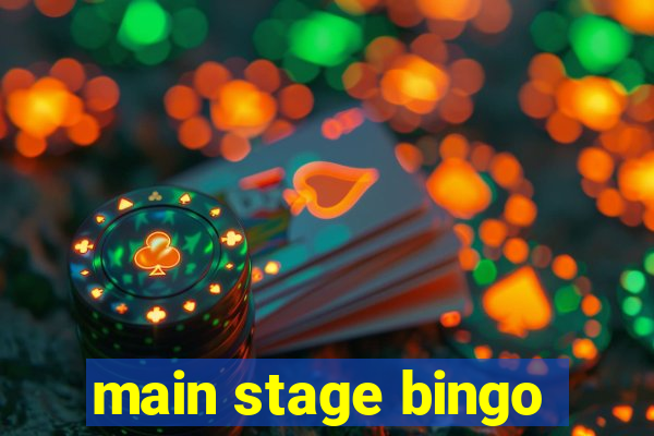 main stage bingo