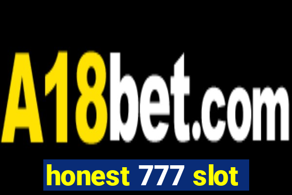 honest 777 slot