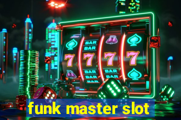 funk master slot