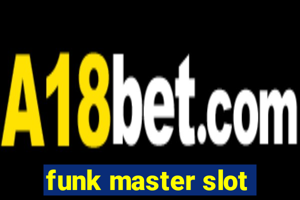 funk master slot