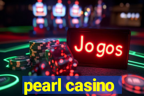 pearl casino