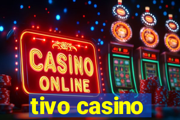 tivo casino