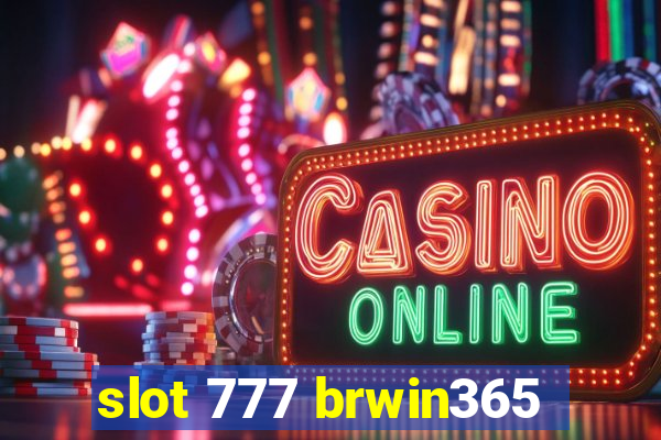 slot 777 brwin365