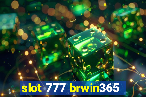 slot 777 brwin365