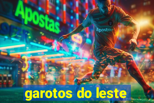 garotos do leste