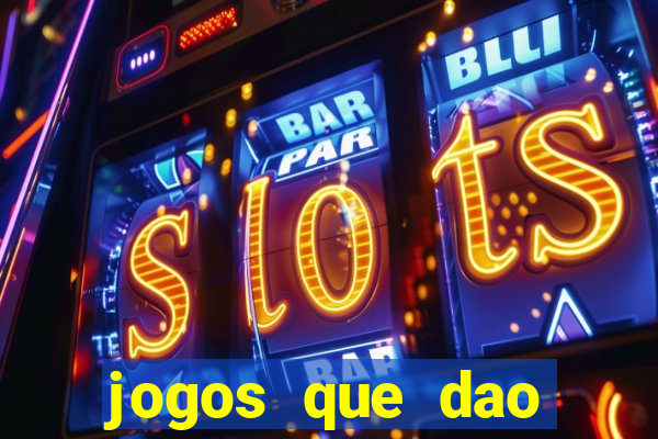 jogos que dao dinheiro sem depositar