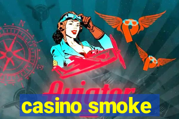 casino smoke