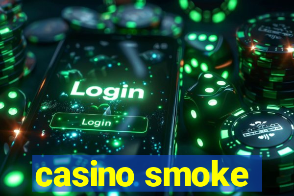 casino smoke