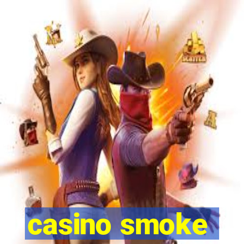 casino smoke