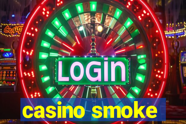 casino smoke