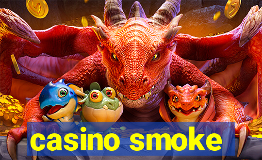 casino smoke