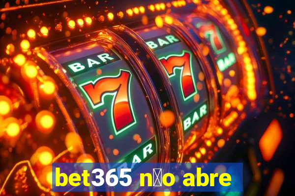 bet365 n茫o abre