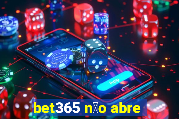 bet365 n茫o abre