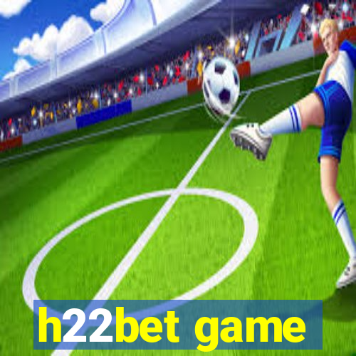 h22bet game