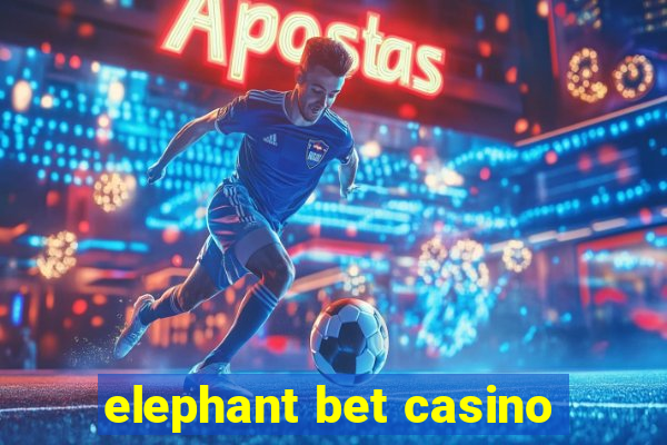 elephant bet casino