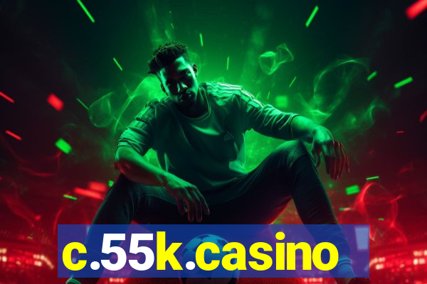 c.55k.casino