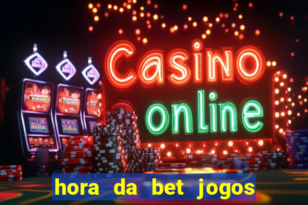 hora da bet jogos ao vivo