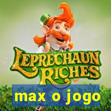 max o jogo