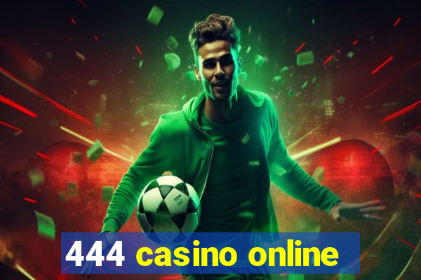 444 casino online