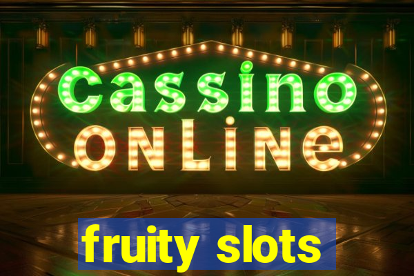 fruity slots