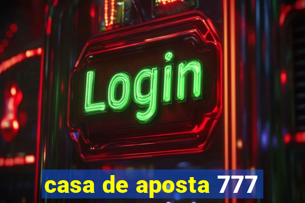 casa de aposta 777