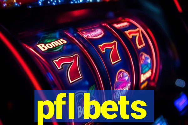 pfl bets