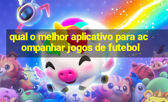 qual o melhor aplicativo para acompanhar jogos de futebol