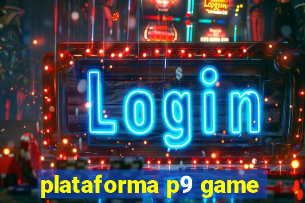 plataforma p9 game