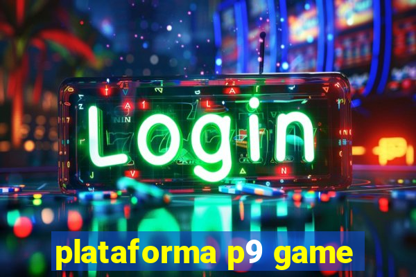 plataforma p9 game