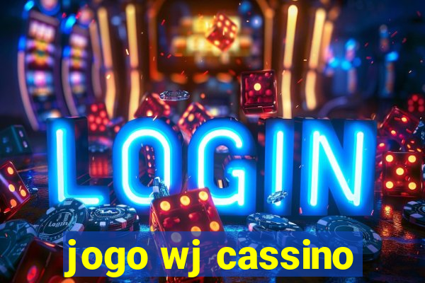 jogo wj cassino