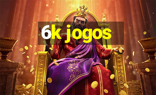 6k jogos