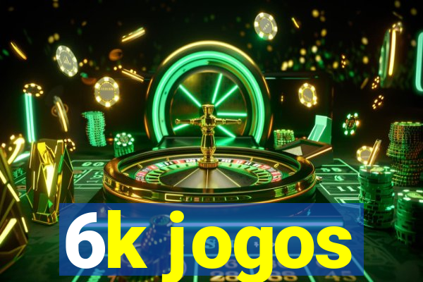 6k jogos