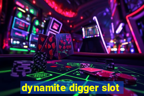 dynamite digger slot