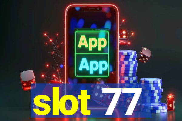 slot 77