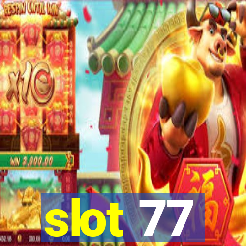 slot 77