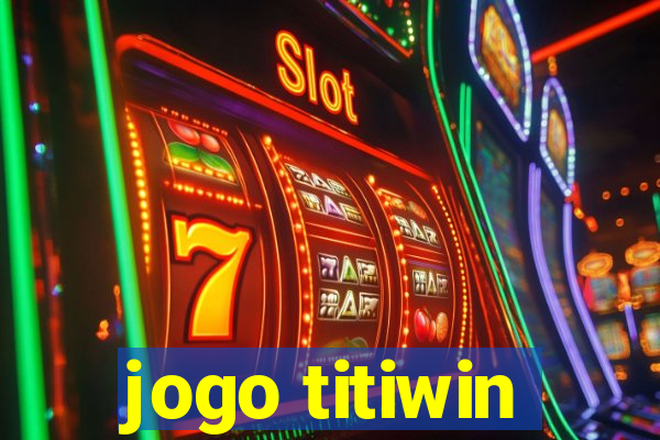 jogo titiwin