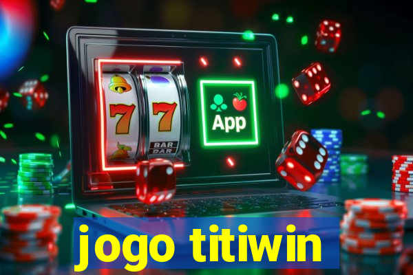 jogo titiwin